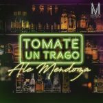 Ale Mendoza - Tómate Un Trago MP3
